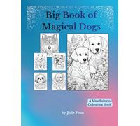 Big Book of Magical Dogs: A Mindfulness Colouring Book (Serenity Series)