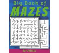 Big Book of Mazes for Adults: 185 Fun and Challenging Puzzles for Adults | Mixed Difficulty Levels with Solutions