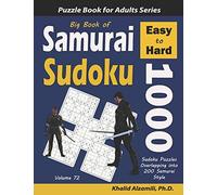 Big Book of Samurai Sudoku: 1000 Easy to Hard Sudoku Puzzles Overlapping into 200 Samurai Style: 72 (Logic Puzzles for Adults Series)
