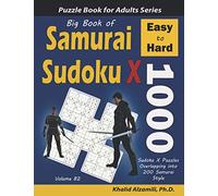 Big Book of Samurai Sudoku X: 1000 Easy to Hard Sudoku X Puzzles Overlapping into 200 Samurai Style (Logic Puzzles for Adults Series)