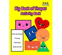 Big Book of Shapes Activity Book: A Delightful Blend of Education and Fun Designed to Give Your Little One a Head Start in Primary Learning Skills.