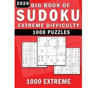 Big Book Of Sudoku: 1000 Extreme Sudoku Puzzles for Adults | Huge Collection of 1000 Extreme Sudokus and Solutions | Ultimate Brain Challenge for Expert Players