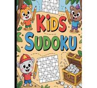 Big Book Of Sudoku Puzzles for Kids 50 Fun & Easy Sudoku Puzzles with Solutions: Big Book Of Brain-Boosting Sudoku Games for Kids with Solutions