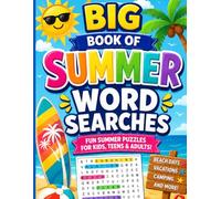 Big Book of Summer Word Searches: Fun Beach, Pool, Vacation, Camping & Ocean-Themed Puzzles for Kids, Teens & Adults