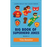 BIG BOOK OF SUPERHERO JOKES: Superhero Joke Book For Kids, Adult, Superheroes And Villians | Silly Superhero Themed Questions | Clean and Wholesome Jokes for Daily Laughs