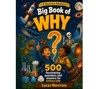Big Book of Why: 500 Fascinating Questions and Answers for Curious Kids