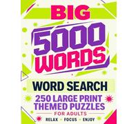 BIG Book of Word Search for Adults - 250 Large Print Themed Puzzles to Relax, Focus & Enjoy - 5000 Words: Fun Brain Games with Solutions