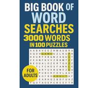 Big Book of Word Searches 3000 Words 100 Puzzles for Adults: The Perfect Gift for Puzzle Lovers
