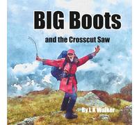 Big Boots and the Crosscut Saw