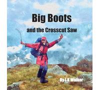 Big Boots and the Crosscut Saw
