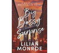 Big Bossy Surprise: A Billionaire Boss Romance: 3 (Manhattan Billionaires)