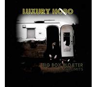 Big Boy Bloater & the LiMiTs - Luxury Hobo