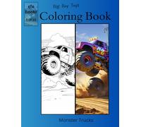 Big Boy Toys Coloring Book Series: Monster Trucks