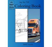 Big Boy Toys Coloring Book Series: Semi Trucks