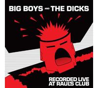Big Boys - Recorded Live At Raul's Club [Vinilo]