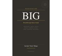BIG: Breakthrough Ideas Guide (The Examined Life Series)