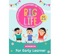 Big Bright Life Early Learner Workbook: Ages 4-6 An Essential Early Learning Activity Book For Preschool, Kindergarten, Beginner & Little Reader (Big Bright Life Workbook)