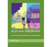 Big Brother, Baby Brother: A Storybook Journal for Brothers to Share Adventures