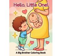 Big Brother Coloring Book: A Sweet Gift for Expecting Families & New Big Brothers - 50 Cute Pages About Mommy's Pregnancy, The New Baby, and Being a ... Activity Book for Toddlers & Kids Ages 2-6