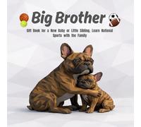 Big Brother: Gift Book for a New Baby or Little Sibling, Learn National Sports with the Family. US national sports, represented by animals. Create a ... siblings. Edition EE.UU. Age 0-8 Years.