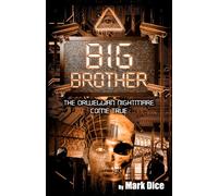 Big Brother: The Orwellian Nightmare Come True