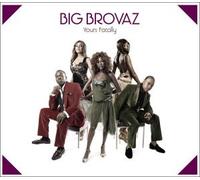 Big Brovaz - Yours Fatally [CD 1] [CD 1] [CD 1]
