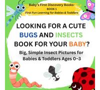Big Bug & Insect Book for Babies and Toddlers: Cute, Simple Pictures and First Counting Fun for Kids 0-3: Early Learning Book with Ladybugs, Bees, ... - A Fun & Engaging Way to Discover the World)