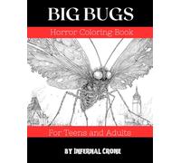 Big Bugs Horror Coloring Book for Teens and Adults (Monster Coloring Books Series)
