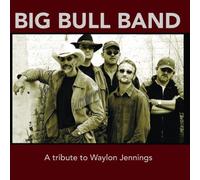 Big Bull Band - A Tribute to Waylon Jennings [Import]