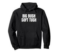 Big Bush Soft Tush Bold Funny Retro Design Statement Art Sudadera con Capucha