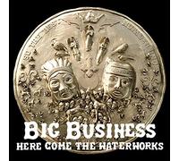 Big Business - Here Come The Waterworks (Reissue) [Vinilo]