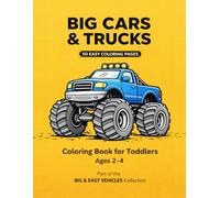 Big Cars & Trucks Coloring Book for Toddlers Ages 2-4: 50 Big Easy Vehicle Coloring Pages • Bold Thick Lines • One Vehicle Per Page • Perfect First ... Ages 2-4 (Big & Easy Vehicles Collection)