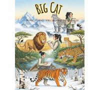 Big Cat Chronicles: The Six Kings of the Wild: Elara & Tenzin's Quest of the Six Big Cats