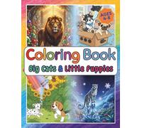 Big Cats and Cute Puppies: Kids Coloring Book for Ages 4-8: A Coloring Book Quest for Young Artists