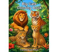 Big Cats Coloring Book: Explore and Color 20 Amazing Animals in the Wild (Curious Cub Press Coloring Books)