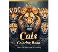 Big Cats Coloring Book for Kids Ages 9-12: Wild Animal Coloring Book with Lions, Tigers, Cheetahs & Leopards | Fun, Easy & Detailed Pages for Kids | ... Creativity. (My Cute Big Cats Coloring Book)