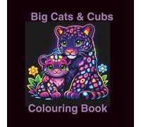 Big Cats & Cubs Colouring Book