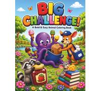 BIG CHALLENGE!: A Funny Animal Coloring Book: 70 Funny Animal Challenges to Color • Large Print • Single-Sided Pages • Bold & Easy Designs • Perfect ... the Whole Family (Bold & Easy Coloring World)