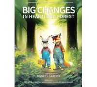 Big Changes in Heartland Forest: A Chapter Book on Fairness, Friendship & Finding Your Voice (The Heartland Forest Trilogy)