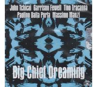 Big Chief Dreaming by Tchicai/Fewell/Tracanna/Porta/Manzi (2005-01-01)