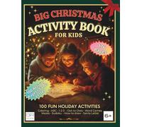 Big Christmas Activity Book for Kids Ages 6+: 100 Fun Holiday Activities with Coloring, Mazes, Math Games, Crafts, Cutting, Santa Letters, Sudoku, ... & Creativity (Cute & Cozy Relax Moments)