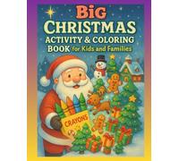 "Big Christmas Activity & Coloring Book for Kids and Families": Packed with Santa, Snowmen, Reindeer & Holiday Fun to Color This Season