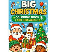 Big Christmas Coloring Book for Kids Ages 4-8: Over 80 pages of Fun and Easy Holiday Designs with Santa, Snowmen, Gifts, and Winter Magic - Perfect for Boys and Girls