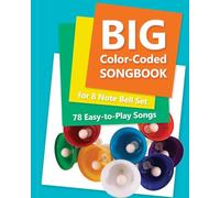 Big Color-Coded Songbook for 8 Note Bell Set: 78 Easy-to-Play Songs