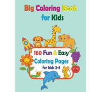 Big Coloring Book for Kids: 160 Fun and Easy Coloring Pages for Kids, Preschool and Kindergarten Ages 2-8