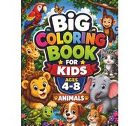 Big Coloring Book for Kids Ages 4-8: 50 Fun and Easy Coloring Pages with Farm, Jungle, Ocean & Wild Animals