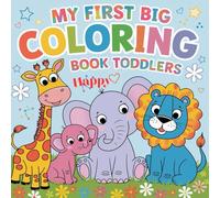 Big Coloring Book For Toddlers Age 1-5 , 183 Fun Things to Color: Animals, Shape, Space, Castle, Cars, Fruits, Flowers: Easy Coloring Pages for Little Hands with Thick Lines, Fun Activity Book for any Boy or Girl!