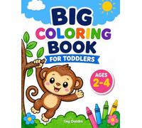 BIG COLORING BOOK FOR TODDLERS: Big and Simple Coloring Pages for Boys & Girls Ages 2-4 | Easy Preschool Coloring Book with Cute Animals, Vehicles, Food and Everyday Things (Toddler Coloring Books)
