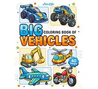 Big Coloring Book of Vehicles: 60 Bold & Easy Designs with Cars, Trucks, Construction Vehicles, Planes, Trains, Emergency Vehicles and More for Kids Ages 4-8, Boys and Girls