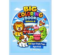 Big Coloring Book Vol. 4: 100 Super Simple and Fun Coloring Pages for Kids Ages 4-8